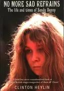 Clinton Heylin - No More Sad Refrains: The Life and Times of Sandy Denny