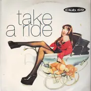 Club 69 - Take A Ride (Peter Rauhofer Remixes)