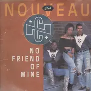 Club Nouveau - No Friend Of Mine