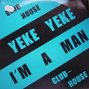 Club House - I'm A Man / Yeke Yeke
