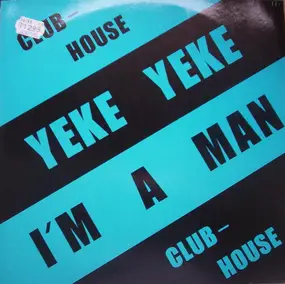 Clubhouse - I'm A Man / Yeke Yeke