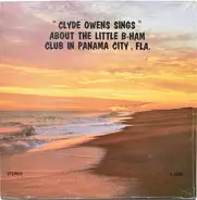 Clyde Owens - "Clyde Owens Sings" About The Little B-Ham Club In Panama City, FLA.
