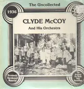 Clyde McCoy And His Orchestra - The Uncollected 1936