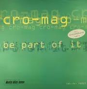 Cro-Mag - Be Part of It