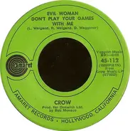 Crow - Evil Woman Don't Play Your Games With Me
