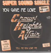 Crown Heights Affair - You Gave Me Love / Tell Me You Love Me