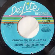 Crown Heights Affair - Somebody Tell Me What To Do / You Gave Me Love
