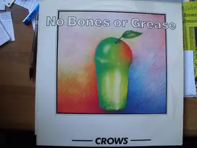The Crows - No Bones or Grease