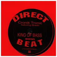 Cronik Tronic Feat. Shado - King Of Bass