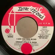 Crosby, Stills & Nash - I Give You Give Blind
