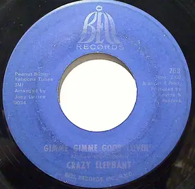 Crazy Elephant - Gimme Gimme Good Lovin' / Hips And Lips