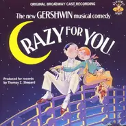 "Crazy For You" Broadway Cast - Crazy For You - The New Gershwin Musical Comedy