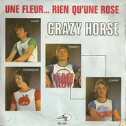 Crazy Horse - Une Fleur... Rien Qu'une Rose