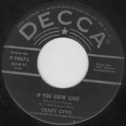 Crazy Otto - If You Knew Susie (Like I Know Susie)