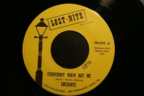 Cresents - Everybody Knew But Me / You Have No Heart