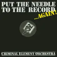 Criminal Element Orchestra - Put The Needle To The Record ...Again!