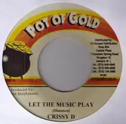 Crissy D / Leroy Smart - Let The Music Play / Salute The Don