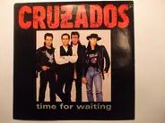 Cruzados - Time For Waiting
