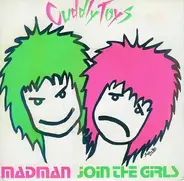 Cuddly Toys - Madman / Join The Girls
