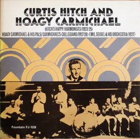 Hoagy Carmichael - Hitch's Happy Harmonists (1923-25), Hoagy Charmichael & His Pals/Carmichael's Collegians (1927-28)