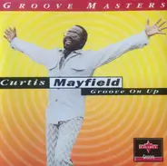 Curtis Mayfield - Groove On Up