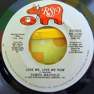 Curtis Mayfield - Love Me, Love Me Now / It's Alright