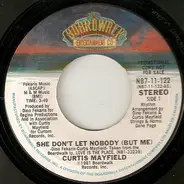 Curtis Mayfield - She Don't Let Nobody (But Me)