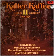 Curd Jürgens / Volker Lechtenbrink / Peter Horton a.o. - Kalter Kaffee und 11 andere Songs