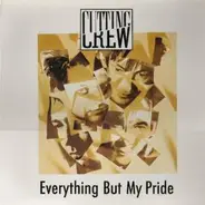 Cutting Crew ‎ - Everything But My Pride