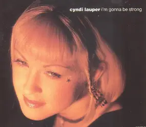 Cyndi Lauper - I'm Gonna Be Strong