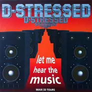 D-Stressed - Let Me Hear The Music
