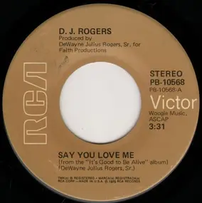 D. J. Rogers - Say You Love Me / (It's Alright Now) Think I'll Make It Anyhow