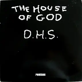 D.H.S. - The House Of God (Remixes)