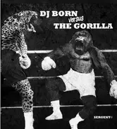 D.J. Born - DJ Born Versus The Gorilla