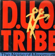 D.U.O. Tribe - The Noise Of Maximum!