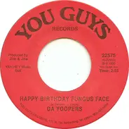 Da Yoopers - Happy Birthday Fungus Face