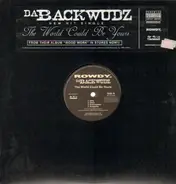 Da Backwudz - The World Could Be Yours / Gettin' 2 It