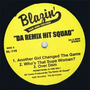 Da Remix Hit Squad - Another Girl Changed The Game