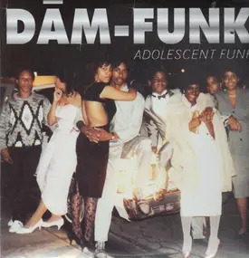 Dâm-Funk - Adolescent Funk