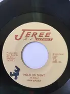 Dan Baker - Hold On Tight / It's A Rotten Shame