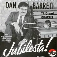 Dan Barrett Trio And Dan Barrett Quartet - Jubilesta