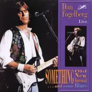 Dan Fogelberg - Live - Something Old, New, Borrowed ... And Some Blues