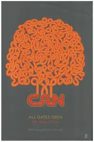 Can - All Gates Open: The Story of Can