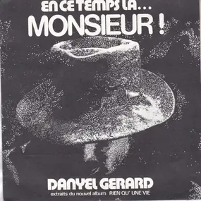 Danyel Gerard - En Ce Temps Là... Monsieur !