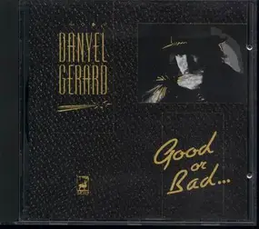 Danyel Gerard - Good or Bad...
