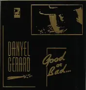 Danyel Gerard - Good or Bad...
