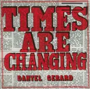 Danyel Gerard, Danyel Gérard - Times Are Changing / Real