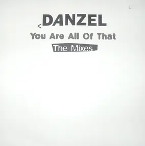 Danzel - You Are All Of That (The Mixes)