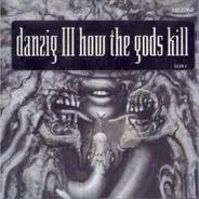 Danzig - Danzig III - How The Gods Kill
