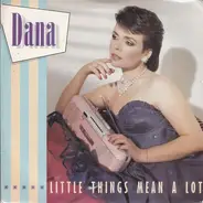 Dana - Little Things Mean A Lot